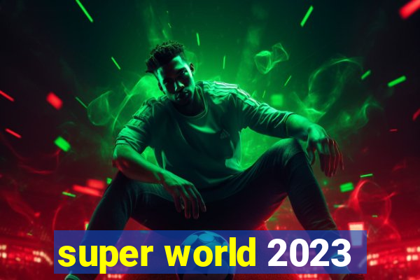 super world 2023