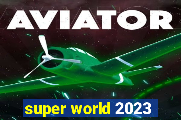 super world 2023