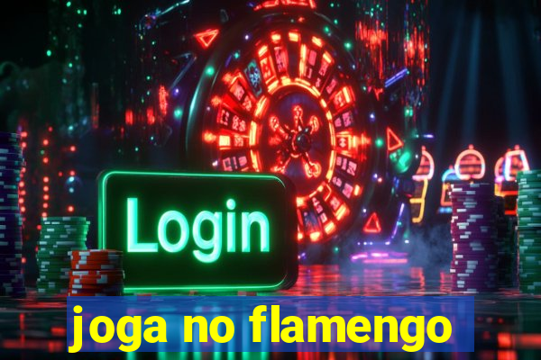 joga no flamengo