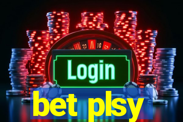 bet plsy