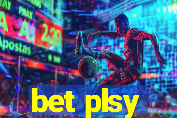 bet plsy