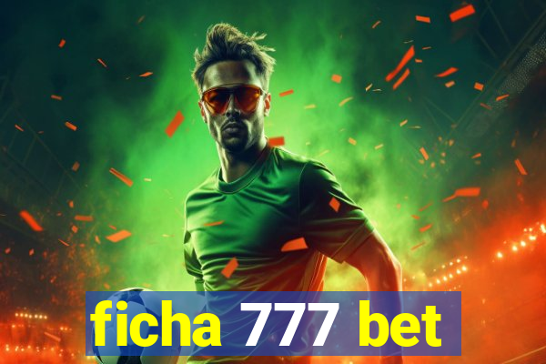 ficha 777 bet