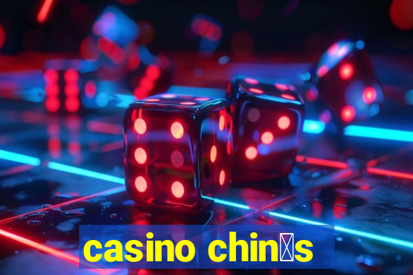 casino chin锚s