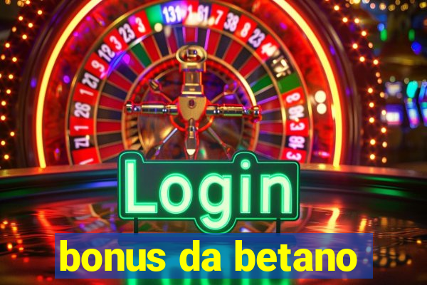 bonus da betano