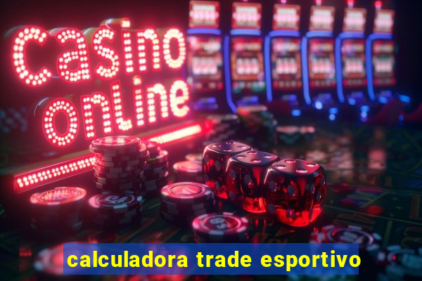 calculadora trade esportivo