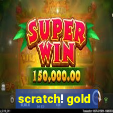 scratch! gold