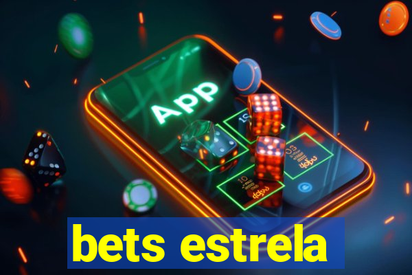 bets estrela