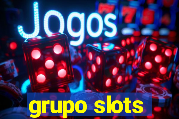 grupo slots