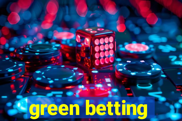 green betting