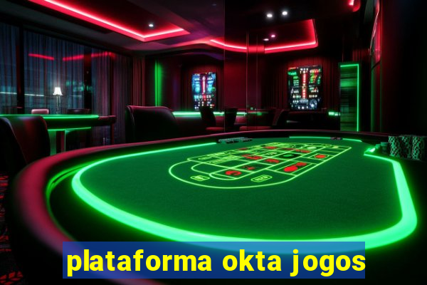 plataforma okta jogos