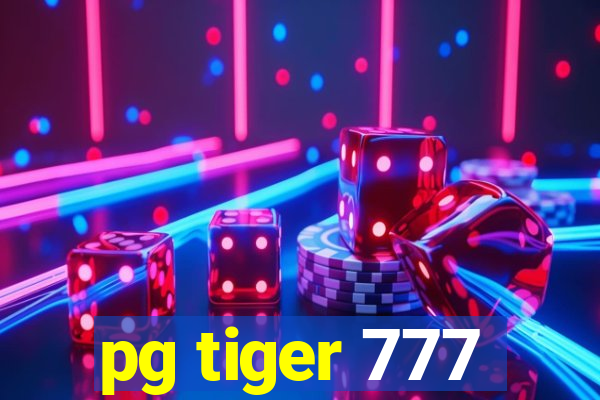 pg tiger 777