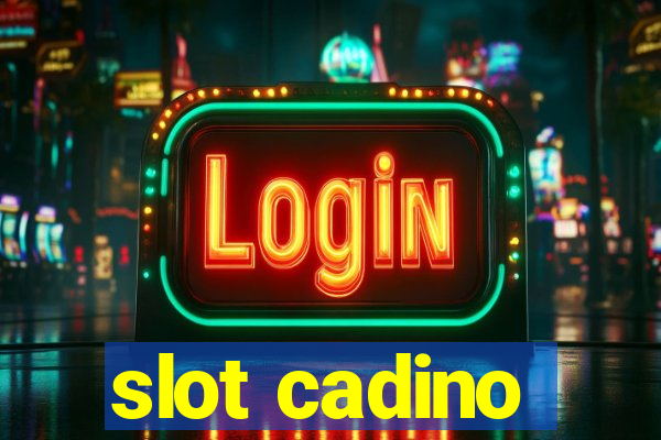 slot cadino