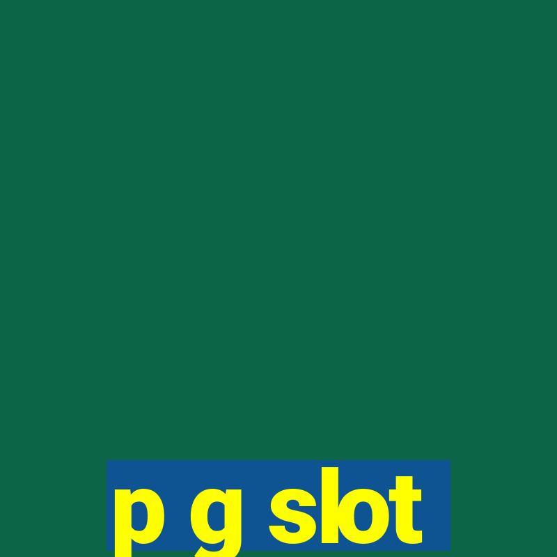 p g slot