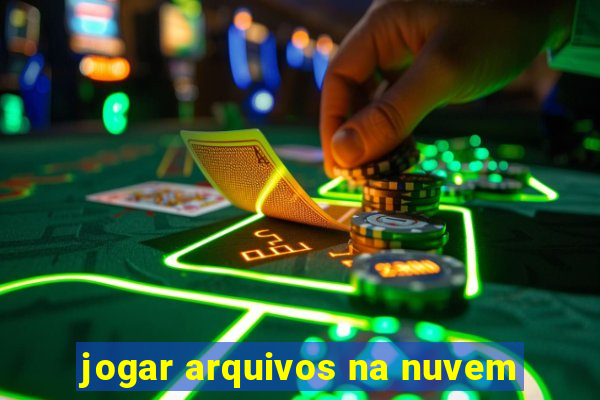 jogar arquivos na nuvem