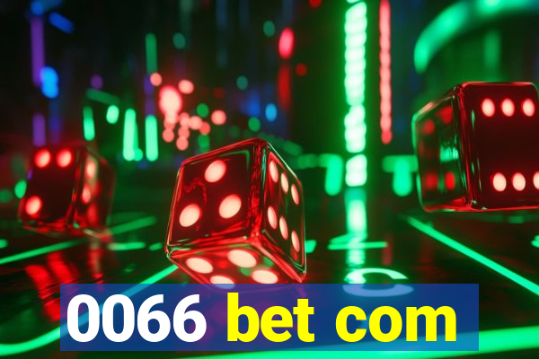 0066 bet com