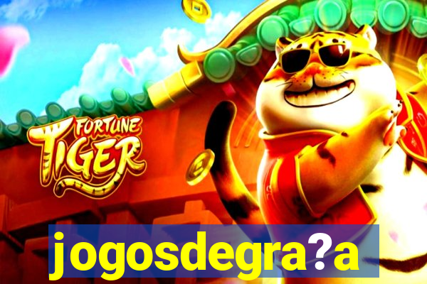 jogosdegra?a