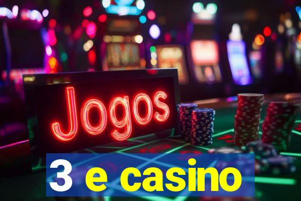 3 e casino