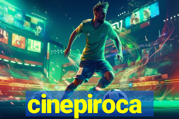 cinepiroca