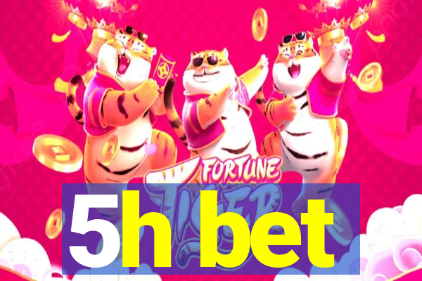 5h bet