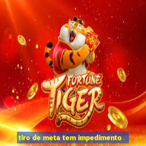 tiro de meta tem impedimento