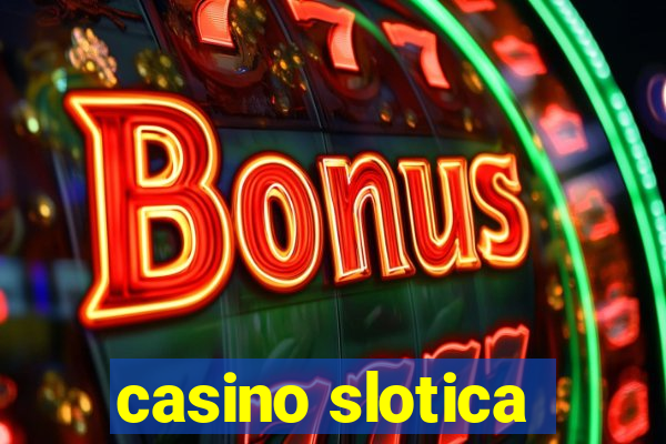 casino slotica