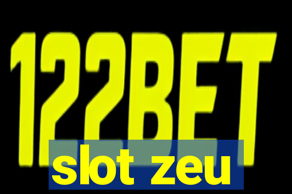 slot zeu