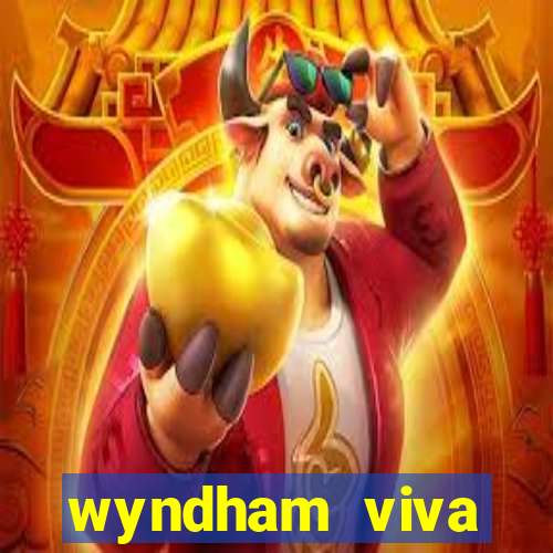 wyndham viva fortuna beach