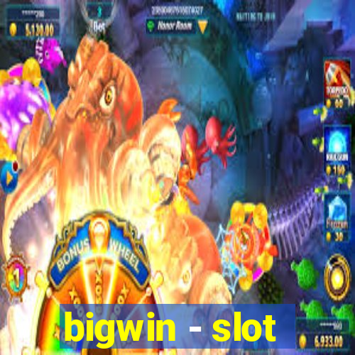 bigwin - slot