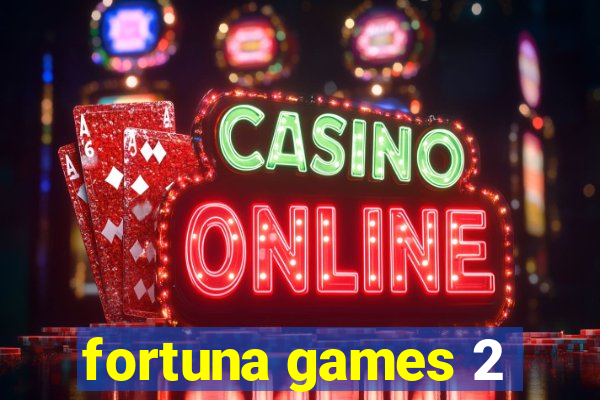 fortuna games 2