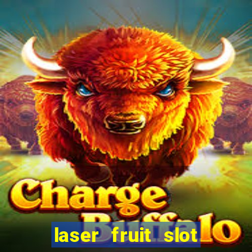 laser fruit slot free play