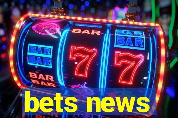 bets news