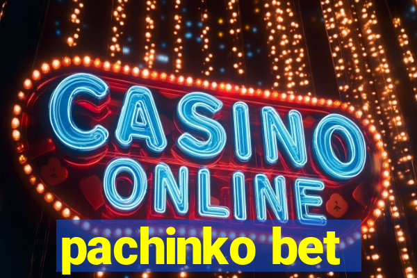 pachinko bet