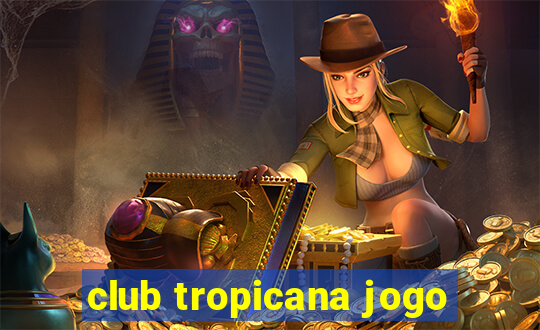 club tropicana jogo