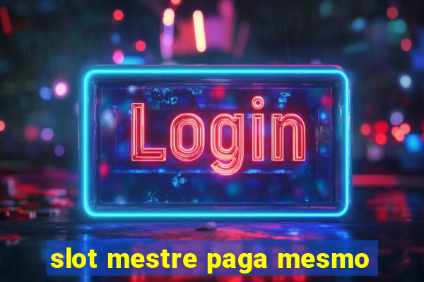 slot mestre paga mesmo