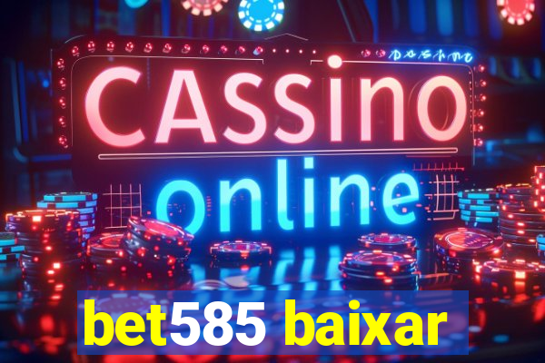 bet585 baixar