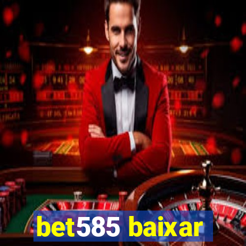 bet585 baixar