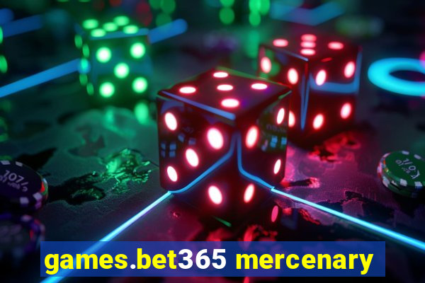 games.bet365 mercenary