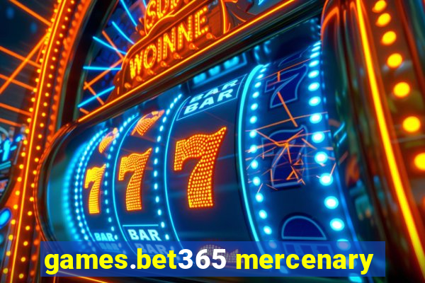 games.bet365 mercenary