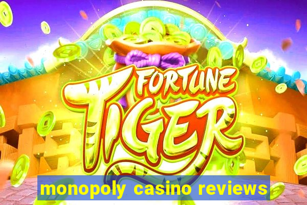 monopoly casino reviews