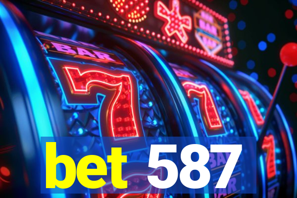 bet 587