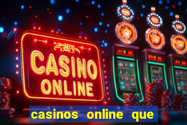 casinos online que pagan rápido