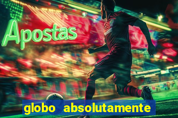 globo absolutamente tudo noticias