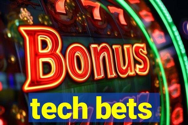 tech bets