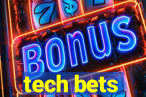 tech bets