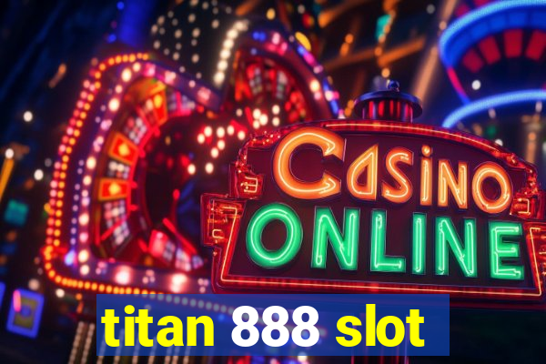 titan 888 slot