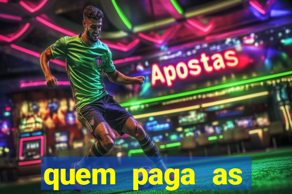 quem paga as passagens dos times de futebol