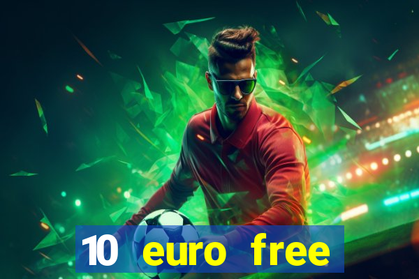 10 euro free mobile casino no deposit