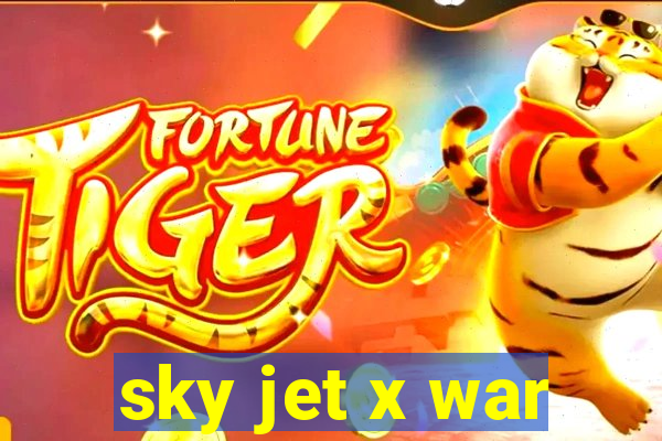 sky jet x war