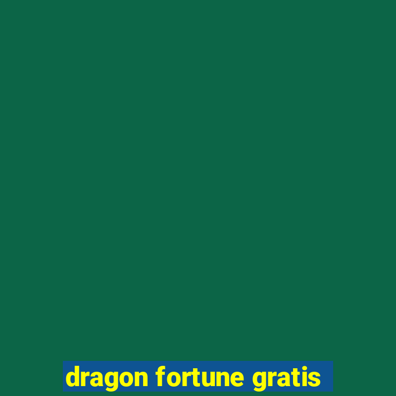 dragon fortune gratis