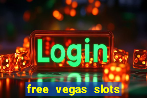 free vegas slots to play